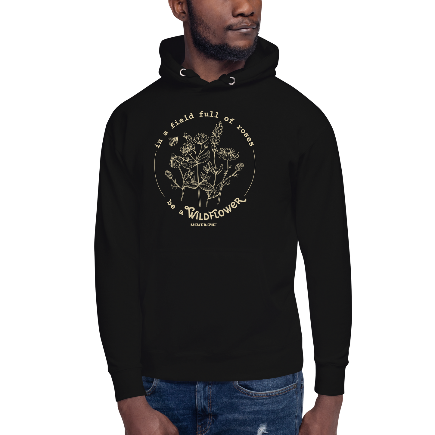 "In A Field Full Of Roses Be A Wildflower" Unisex Hoodie