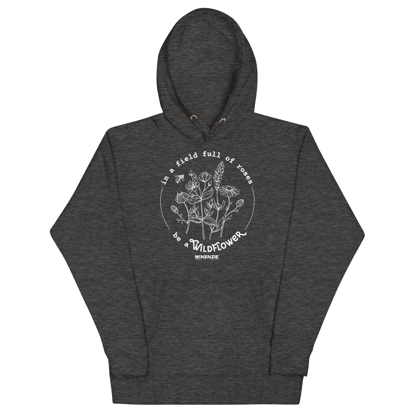 "In A Field Full Of Roses Be A Wildflower" Unisex Hoodie