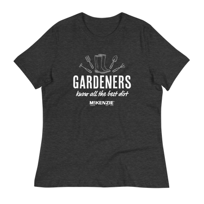 "Gardener's Know All The Best Dirt" Women's T-Shirt