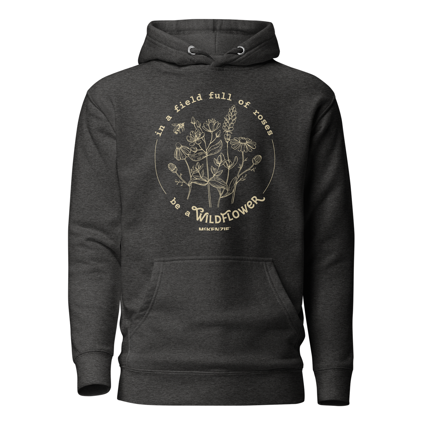 "In A Field Full Of Roses Be A Wildflower" Unisex Hoodie