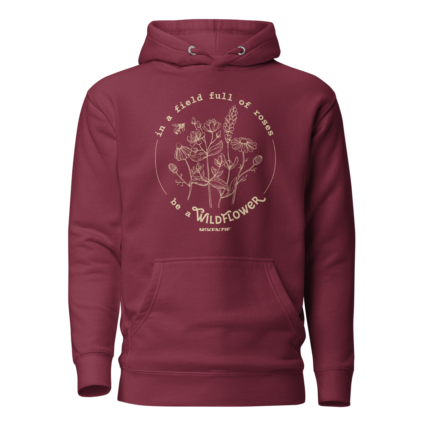 "In A Field Full Of Roses Be A Wildflower" Unisex Hoodie