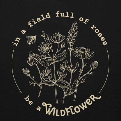 In a field full of roses be a wildflower graphic
