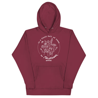 "In A Field Full Of Roses Be A Wildflower" Unisex Hoodie