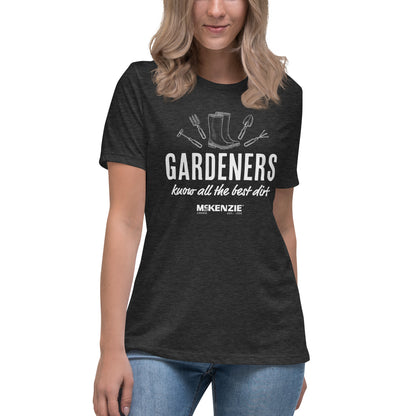 "Gardener's Know All The Best Dirt" Women's T-Shirt